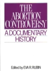 Image for The Abortion Controversy : A Documentary History