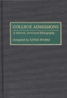 Image for College Admissions : A Selected Annotated Bibliography