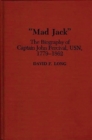 Image for Mad Jack : The Biography of Captain John Percival, USN, 1779-1862