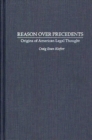 Image for Reason Over Precedents : Origins of American Legal Thought