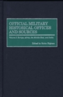 Image for Official Military Historical Offices and Sources : Volume I: Europe, Africa, the Middle East, and India