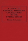 Image for A Guide to Central American Collections in the United States