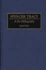 Image for Spencer Tracy : A Bio-Bibliography