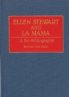 Image for Ellen Stewart and La Mama : A Bio-Bibliography