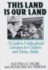 Image for This Land Is Our Land : A Guide to Multicultural Literature for Children and Young Adults