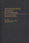 Image for Transforming Russian Enterprises : From State Control to Employee Ownership