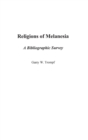 Image for Religions of Melanesia : A Bibliographic Survey