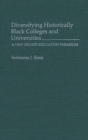 Image for Diversifying Historically Black Colleges and Universities : A New Higher Education Paradigm