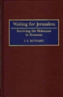 Image for Waiting for Jerusalem : Surviving the Holocaust in Romania