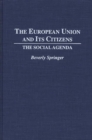 Image for The European Union and Its Citizens : The Social Agenda