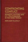 Image for Confronting Conflict : Domestic Factors and U.S. Policymaking in the Third World