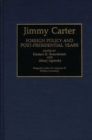Image for Jimmy Carter : Foreign Policy and Post-Presidential Years