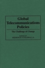Image for Global Telecommunications Policies : The Challenge of Change
