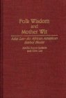 Image for Folk Wisdom and Mother Wit : John Lee--An African American Herbal Healer