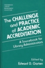 Image for The Challenge and Practice of Academic Accreditation : A Sourcebook for Library Administrators