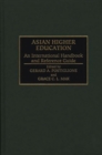 Image for Asian Higher Education : An International Handbook and Reference Guide