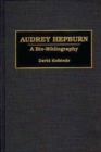 Image for Audrey Hepburn : A Bio-Bibliography