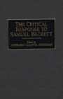 Image for The Critical Response to Samuel Beckett