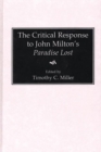 Image for The Critical Response to John Milton&#39;s Paradise Lost