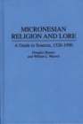 Image for Micronesian Religion and Lore : A Guide to Sources, 1526-1990