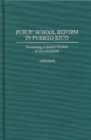 Image for Public School Reform in Puerto Rico : Sustaining Colonial Models of Development