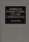 Image for American Fuging-Tunes, 1770-1820 : A Descriptive Catalog
