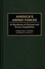 Image for America&#39;s Armed Forces : A Handbook of Current and Future Capabilities