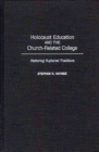 Image for Holocaust Education and the Church-Related College : Restoring Ruptured Traditions