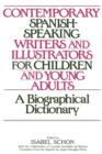 Image for Contemporary Spanish-Speaking Writers and Illustrators for Children and Young Adults : A Biographical Dictionary