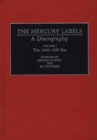 Image for The Mercury Labels : A Discography Volume I The 1945-1956 Era