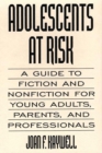 Image for Adolescents At Risk : A Guide to Fiction and Nonfiction for Young Adults, Parents, and Professionals