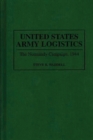 Image for United States Army Logistics : The Normandy Campaign, 1944
