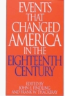 Image for Events That Changed America in the Eighteenth Century