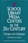 Image for School Library Media Centers in the 21st Century