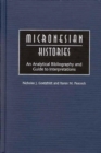 Image for Micronesian Histories : An Analytical Bibliography and Guide to Interpretations