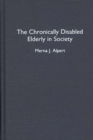 Image for The Chronically Disabled Elderly in Society