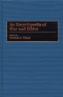 Image for An Encyclopedia of War and Ethics