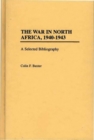 Image for The War in North Africa, 1940-1943 : A Selected Bibliography