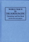 Image for World War II in the North Pacific : Chronology and Fact Book