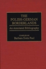 Image for The Polish-German Borderlands : An Annotated Bibliography