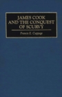 Image for James Cook and the Conquest of Scurvy
