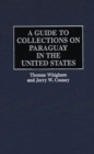 Image for A Guide to Collections on Paraguay in the United States