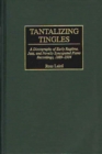 Image for Tantalizing Tingles : A Discography of Early Ragtime, Jazz, and Novelty Syncopated Piano Recordings, 1889-1934