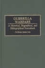 Image for Guerrilla Warfare : A Historical, Biographical, and Bibliographical Sourcebook