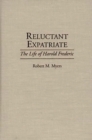 Image for Reluctant Expatriate : The Life of Harold Frederic
