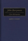 Image for John Barrymore : A Bio-Bibliography