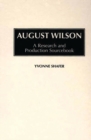 Image for August Wilson : A Research and Production Sourcebook
