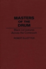 Image for Masters of the Drum : Black Lit/oratures Across the Continuum