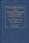 Image for Group Defamation and Freedom of Speech : The Relationship Between Language and Violence
