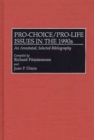 Image for Pro-Choice/Pro-Life Issues in the 1990s : An Annotated, Selected Bibliography